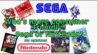 Who&rsquo;s more consumer friendly, sega or Nintendo?