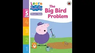🐷 Аудиокнига &laquo;Свинка Пеппа&raquo; Учимся с Peppa Phonics Уровень 5 Проблема большой птицы (чтение фонетики)