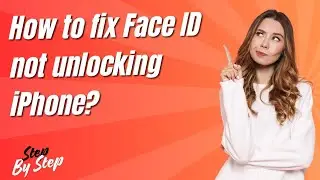 How to fix Face ID not unlocking iPhone ? - Step by Step