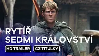 Ryt&iacute;ř Sedmi kr&aacute;lovstv&iacute; (A Knight of the Seven Kingdoms: The Hedge Knight): CZ HD Trailer (2026)