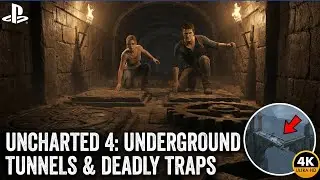 Uncharted 4 Walkthrough &ndash; Underground Tunnels & Deadly Traps