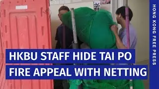 HK Baptist University uses netting and hoarding to hide Tai Po fire appeal urging justice