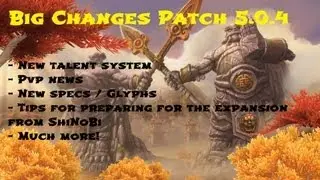 Big Changes Before Mists of Pandaria Expansion - Patch 5.0.4
