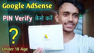 How to Verify Google AdSense PIN Under 18 Age | Google AdSense PIN Verify Kese Karte Hai | Live Demo