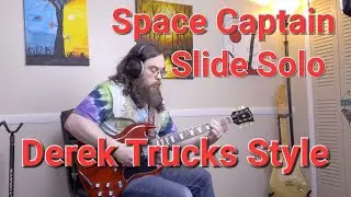 Space Captain (Cover) Slide Solo Derek Trucks Style@JeffWilliamsGuitar