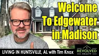 Moving To Huntsville, Alabama: Checking Our Edgewater Community in Madison, Alabama: Tim Knox