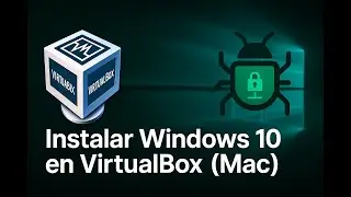 C&oacute;mo Instalar Windows 10 en macOS Usando VirtualBox en 2025
