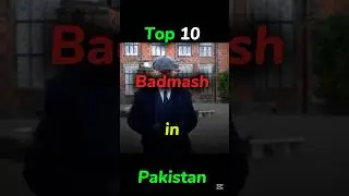 Top 10 badmash in pakistan | Top 10 Quicks. #shorts #WTF #gangster #viral #trending