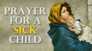 Prayer for a Sick Child