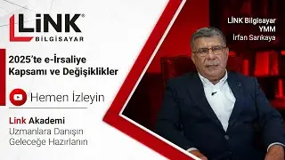 2025&rsquo;te e-İrsaliye Kapsamı ve Değişiklikler | Link Bilgisayar YMM İrfan Sarıkaya