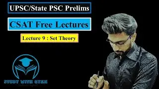 Lecture 9 : Set Theory || Revision of Number System and UPSC - CSAT PYQs || By : Study with Gyan
