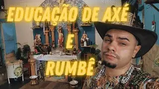 EDUCAÇÃO DE AXÉ/ RUMBÊO