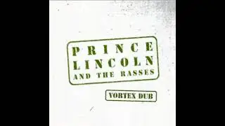 Prince Lincoln & The Rasses - Vortex Dub [2002]