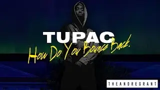 Tupac - How Do You Bounce Back | Big Sean - Bounce Back (THEANDREGRANT Remix)
