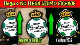 🔥🟢 Ultimas NOTICIAS de REFUERZOS para SANTOS LAGUNA! Llega o NO LLEGA ULTIMO FICHAJE RUMBO AL CL2026