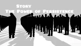 Short motivational story| The Power of Persistence