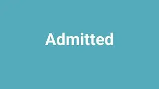 'Admitted' Meaning and Pronunciation