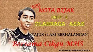 PENDIDIKAN JASMANI TAHUN 5 | UNIT 6 : OLAHRAGA ASAS | LARIAN | LARI BERHALANGAN
