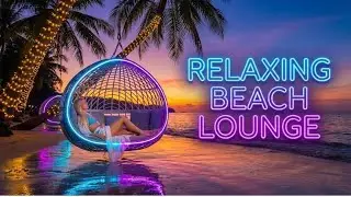 Dreamy Sunset Beach Lounge Music