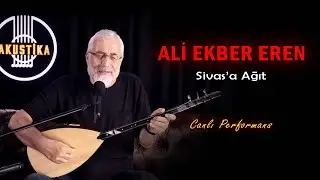 Ali Ekber Eren - Sivas'a Ağıt (Canlı Performans)
