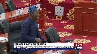 Farmers' Day celebration: Majority Leader criticizes Ghana's failure to mechanize agriculture.