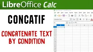 CONCATIF - Concatenate Text by Condition | LibreOffice Calc