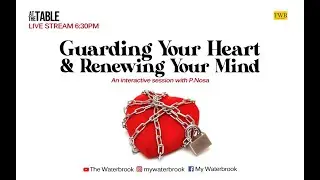 Guarding Your Heart & Renewing Your Mind with P. Nosa