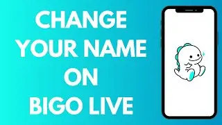 How To Edit Name On Bigo Live