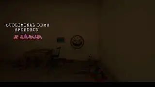 Subliminal demo speedrun 8 minute 6 second.No  commentary|Just gameplay.