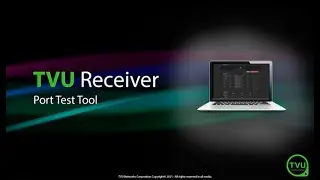 Pro Tips: Using the Port Test Tool in TVU Receiver