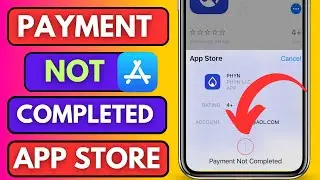 Payment Not Completed App Store | How to Fix Payment Not Completed Free Apps Problem - iPhone iPad