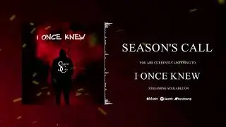 Season's Call - I Once Knew feat. Eric Castiglia & Aleshit