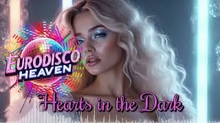 ❤️ Hearts in the Dark &ndash; Eurodisco Love & Pain Explosion ✨