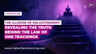 The Illusion of Enlightenment: Revealing the Truth Behind the Law of One Teachings