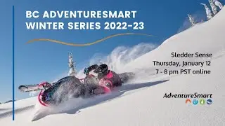 Sledder Sense: Snowmobiling Safely in the Backcountry | BC AdventureSmart Winter Series 2022-23