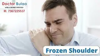 Frozen Shoulder Physiotherapy. Doctor Bulao Home Care. Home Therapy for Pain Relief