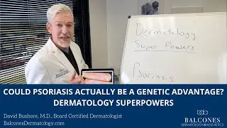 Could Psoriasis Actually Be a Genetic Advantage? | Dermatology Superpowers With Dr. David Bushore