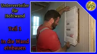 Unterverteiler Hohlwand Teil 1 Montage  / Unterverteilung einbauen / verdrahten / anschlie&szlig;en