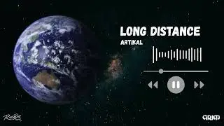 ARTIKAL - LONG DISTANCE (feat. RussBuss) [Audio]