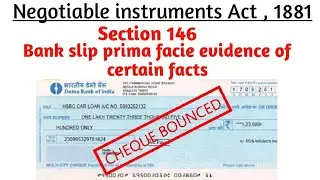 SECTION 146 OF INDIAN NEGOTIABLE INSTRUMENTS ACT || BANK SLIP PRIMA FACIE EVIDENCE ||