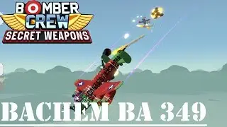 Bomber Crew Secret Weapons: Bachem Ba 349 Natter (Gameplay - Part 28)