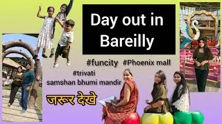 A day out in Bareilly with family ❤️ #funcity #Phoenixmall #shivmandir #visit  in bareilly 