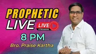 Br. Praise Kartha | Prophetic Live | Ph : 9847980767