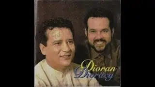 Dioran & Dioracy - Chora Comigo
