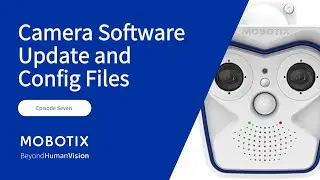The Essentials of a MOBOTIX Camera Software Updates