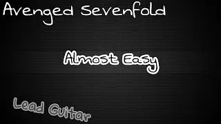Avenged Sevenfold - Almost Easy TABS LEAD GUITAR