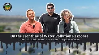 Guardians of Orange County&rsquo;s Waterways: The Essential Work of the Stormwater Compliance Team