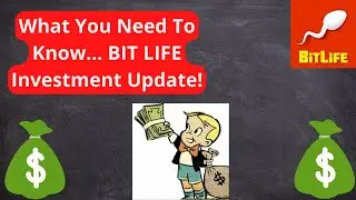 Bit Life:The Investment Update!
