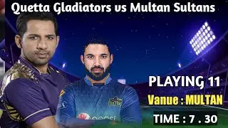 PSL 8 Next Match : Multan Sultan vs Quetta Gladiators playing 11 | MS vs QG Playing XI | PSL 2023