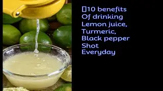 ​10 benefits of drinking lemon juice, turmeric, black pepper shot everyday